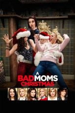Download A Bad Moms Christmas (2017) Bluray 720p 1080p Subtitle Indonesia