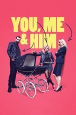 Download You, Me and Him (2018) Nonton Full Movie Streaming Subtitle Indonesia