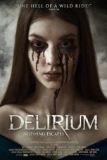 Download Delirium (2018) Nonton Full Movie Streaming Subtitle Indonesia