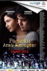 Download Pacarku Anak Koruptor (2016) WEBDL Full Movie