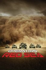 Download Film Operation Red Sea (2018) Bluray Subtitle Indonesia
