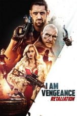 Download Film I Am Vengeance: Retaliation (2020)