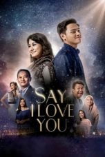 Download Film Say I Love You (2019)