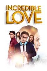 Download Film Incredible Love (2021)